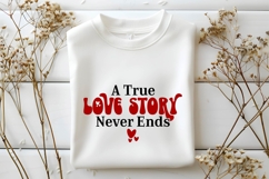A True Love Story Never Ends Svg, Valentine&#039;s Day Svg Product Image 1