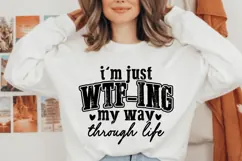 I'm just wtf-ing my way through life Svg, Sarcastic Svg Product Image 2