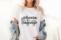 Sarcasm is My Love Language Svg, Funny Sarcastic Svg Product Image 1