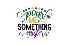Pour Me Something Mister Svg, Mardi Gras Svg Product Image 1