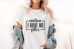 Caution I Have No Filter Svg, Funny Sarcastic Svg Product Image 3