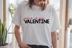 Jesus Is My Valentine Svg, Love Svg, Bible Svg Product Image 1