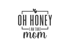 Oh Honey, I am That Mom Svg, Mom Quotes Svg Product Image 1