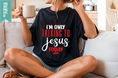 I&#039;m only talking to Jesus today Svg, Religious Svg Product Image 3