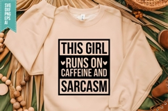 This Girl Runs on Caffeine and Sarcasm Svg, Funny Sarcastic Product Image 1