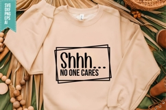 Shhh... No One Cares Svg, Funny Sarcastic Svg Product Image 1