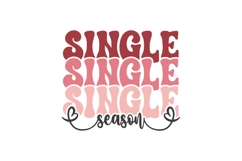 Single Season Svg, Love Svg, Valentine Shirt Svg Product Image 2