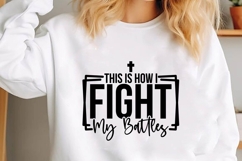 This Is How I Fight My Battles Svg, Christian Svg Product Image 1