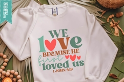 We love because He first loved us Svg, Religious Svg Product Image 1