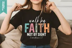walk by faith not by sight Svg, Religious Svg, God Svg Product Image 1