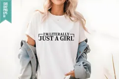 I’m literally just a girl Svg, Sassy Quotes Svg Product Image 1