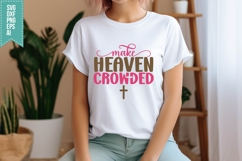 Make Heaven Crowded Svg, Religious Svg, Jesus God Svg Product Image 3