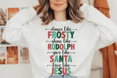 Dance Like Frosty Shine like Rudolph Give like Santa Love Li Product Image 1