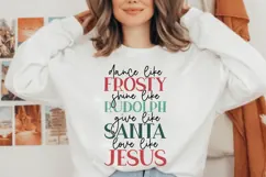 Dance Like Frosty Shine Like Rudolph Give Like Santa Love Li Product Image 1