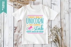 I Wish I Was a Unicorn So I Could Stab Idiots with My Head Product Image 2