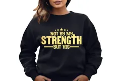 Not By My Strength but His Svg, Christian Svg, Jesus Svg Product Image 2