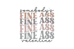 Somebody's Fine Ass Valentine Svg, Love Svg, Valentine Shirt Product Image 1