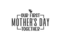 Our First Mother's Day Together Svg, Mother's Day Svg Product Image 2
