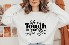 Life is Tough but So Are You Svg, Motivation Svg Product Image 2