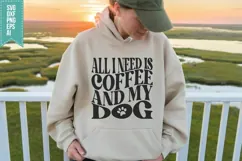 All I Need Is Coffee And My Dog Svg, Trendy Coffee Svg Product Image 2