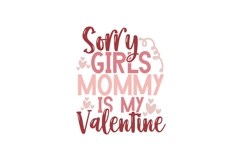 Sorry Girls Mommy Is My Valentine Svg, Love Svg Product Image 3