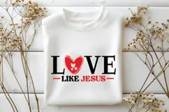 Love like Jesus Svg, Valentine's Day Svg Product Image 1