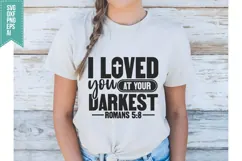 I loved you at your darkest Svg, Religious Svg, Jesus God Product Image 1
