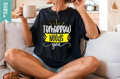 Tomorrow Needs You Svg, Funny Sarcastic Svg Product Image 3