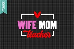 Wife Mom Teacher Svg, Teacher Quotes Svg Product Image 3