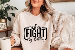 This Is How I Fight My Battles Svg, Christian Svg Product Image 2