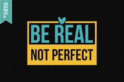 Be Real Not Perfect Svg, Motivation Svg Product Image 1