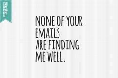none of your emails are finding me well Svg, Funny Svg Product Image 3