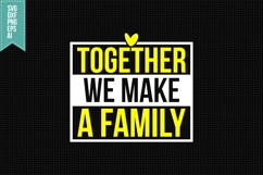 Together We Make a Family Svg, Motivation Svg Product Image 1