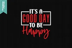 It's a Good Day to Be Happy Svg, Motivation Svg Product Image 1
