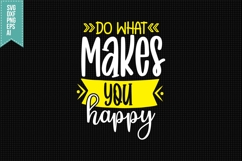 Do What Makes You Happy Svg, Funny Sarcastic Svg Product Image 1