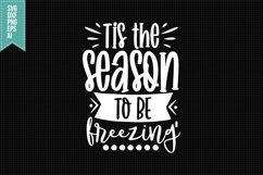 Tis the season to be freezing Svg, Christmas Svg, Xmas Svg Product Image 1