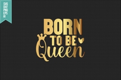 Born to Be Queen Svg, Black Girl Svg Product Image 1