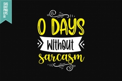 0 Days Without Sarcasm Svg, Funny Sarcastic Svg Product Image 1