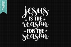 Jesus is the reason for the season Svg, Christmas Svg Product Image 1