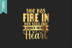 She Has Fire in Her Soul and Grace in Her heart Svg Product Image 1