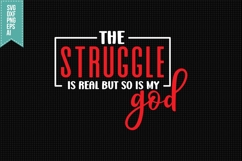 the struggle is real but so is my god Svg, Religious Svg Product Image 1