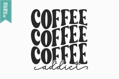 Coffee Addict Svg, Trendy Coffee Svg Product Image 3
