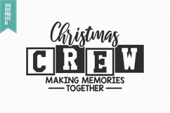 Christmas Crew making memories together Svg, Christmas Svg Product Image 1