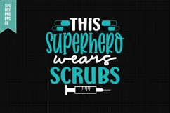 This Superhero Wears Scrubs Svg, Nurse Quotes Svg Product Image 1