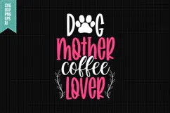 Dog Mother Coffee Lover Svg, Dog Lover Svg Product Image 1
