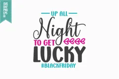 Up All Night To Get Lucky Svg, Black Friday Shirt Svg Product Image 3