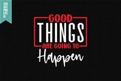 Good Things Are Going to Happen Svg, Motivation Svg Product Image 1