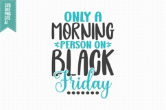Only a Morning Person on Black Friday Svg, Black Friday Svg Product Image 3