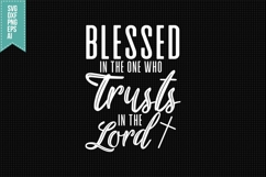 Blessed In the One Who Trusts in the Lord Svg, Religious Svg Product Image 1