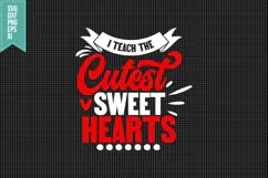 I Teach the Cutest Sweet Hearts Svg, Teacher Quotes Svg Product Image 3